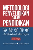 Metodologi Penyelidikan dalam Pendidikan: Amalan dan Analisis Kajian (Edisi Ketiga)